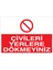 Çivileri Yerlere Dökmeyiniz Uyarı Tabelası - 35 x 50 Alüminyum Kompozit Panel - I25 1