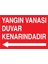 Yangın Vanası Duvar Kenarındadır Uyarı Tabelası - 35 x 50 Alüminyum Kompozit Panel - Y13 1