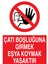 Çatı Boşluğuna Girmek Eşya Koymak Yasaktır Uyarı Tabelası - 50 x 70 Alüminyum Kompozit Panel - Çmk7 1