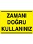 Zamanı Doğru Kullanınız Uyarı Tabelası - 70 x 100 Alüminyum Kompozit Panel - Tas3 1