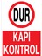 Dur Kapı Kontrol Uyarı Tabelası - 70 x 100 Alüminyum Kompozit Panel - ŞAKY62 1