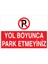 Yol Boyunca Park Etmeyiniz Uyarı Tabelası - 50 x 70 Alüminyum Kompozit Panel - Py2 1