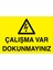 Çalışma Var Dokunmayın Uyarı Tabelası - 50 x 70 Alüminyum Kompozit Panel - E13 1