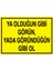 Ya Olduğun Gibi Görün Uyarı Tabelası - 50 x 70 Alüminyum Kompozit Panel - GS16 1