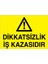 Dikkatsizlik İş Kazasıdır Uyarı Tabelası - 50 x 70 Alüminyum Kompozit Panel - İK23 1