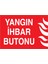 Yangın İhbar Butonu Uyarı Tabelası - 35 x 50 Alüminyum Kompozit Panel - Y31 1