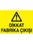 Dikkat Fabrika Çıkışı Uyarı Tabelası - 70 x 100 Foreks - Şaky9 1