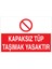 Kapaksız Tüp Taşımak Yasaktır Uyarı Tabelası - 70 x 100 Foreks - Tü10 1