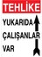 Tehlike Yukarıda Çalışanlar Var Uyarı Tabelası - 35 x 50 Alüminyum Kompozit Panel - I38 1