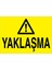 Yaklaşma Uyarı Tabelası - 50 x 70 Alüminyum Kompozit Panel - Tu9 1