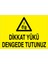 Dikkat Yükü Dengede Tutunuz Uyarı Tabelası - 70 x 100 Alüminyum Kompozit Panel - YÜK11 1