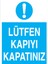 Lütfen Kapıyı Kapatınız Uyarı Tabelası - 50 x 70 Alüminyum Kompozit Panel - Ç13 1