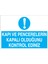 Kapı ve Pencerelerin Kapalı Olduğunu Kontrol Ediniz Uyarı Tabelası - 70 x 100 Foreks - Ç8 1