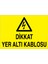 Dikkat Yer Altı Kablosu Uyarı Tabelası - 35 x 50 Foreks - K12 1