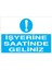 İş Yerine Saatinde Geliniz Uyarı Tabelası - 70 x 100 Foreks - İYF12 1