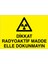 Dikkat Radyoaktif Madde Elle Dokunmayın Uyarı Tabelası - 70 x 100 Foreks - Rlı1 1