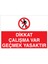 Dikkat Çalışma Var Geçmek Yasaktır Uyarı Tabelası - 70 x 100 Foreks - I12 1