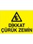 Dikkat Çürük Zemin Uyarı Tabelası - 20 x 30 Foreks - I8 1