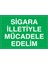 Sigara İlletiyle Mücadele Edelim Uyarı Tabelası - 70 x 100 Foreks - Sig5 1
