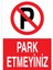 Park Etmeyiniz Uyarı Tabelası - 70 x 100 Foreks - PY40 1