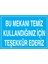 Bu Mekanı Temiz Kullandığınız İçin Teşekkür Ederiz Uyarı Tabelası - 70 x 100 Foreks - TD17 1