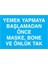 Yemek Yapmaya Başlamadan Önce Maske Uyarı Tabelası - 20 x 30 Foreks - İE32 1