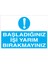 Başladığınız İşi Yarım Bırakmayınız Uyarı Tabelası - 50 x 70 Foreks - Vgy7 1