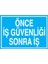 Önce İş Güvenliği Sonra İş Uyarı Tabelası - 20 x 30 Foreks - İG27 1