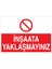 İnşaata Yaklaşmayın Uyarı Tabelası - 70 x 100 Foreks - I7 1