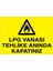 Lpg Vanası Tehlike Anında Kapatınız Uyarı Tabelası - 20 x 30 Foreks - DG20 1
