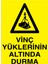 Vinç Yüklerinin Altında Durma Uyarı Tabelası - 35 x 50 Foreks - V34 1
