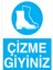 Çizme Giyiniz Uyarı Tabelası - 35 x 50 Foreks - AK25 1