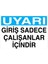 Uyarı Giriş Sadece Çalışanlar İçindir Uyarı Tabelası - 20 x 30 Foreks - YAS49 1