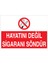 Hayatını Değil Sigaranı Söndür Uyarı Tabelası - 70 x 100 Foreks - SİG15 1
