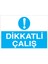 Dikkatli Çalış Uyarı Tabelası - 70 x 100 Foreks - İG24 1