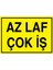 Az Laf Çok İş Uyarı Tabelası - 35 x 50 Foreks - GS27 1