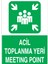 Acil Toplanma Meeting Point Uyarı Tabelası - 50 x 70 Foreks - Ed2 1