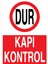 Dur Kapı Kontrol Uyarı Tabelası - 20 x 30 Alüminyum Kompozit Panel - ŞAKY62 1