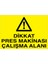 Dikkat Pres Makinası Çalışma Alanı Uyarı Tabelası - 35 x 50 Foreks - PGM15 1
