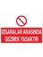 Izgaralar Arasında Gezmek Yasaktır Uyarı Tabelası - 35 x 50 Foreks - Yas3 1