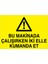 Bu Makinada Çalışırken Uyarı Tabelası - 70 x 100 Alüminyum Kompozit Panel - M112 1