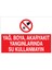 Yağ Boya Akaryakıt Yangınlarında Su Kullanmayın Uyarı Tabelası - 35 x 50 Foreks - Y58 1