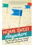 Home Sweet Anywhere: How We Sold Our House, Created A New Life, And Saw The World 1