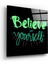 Believe Yourself Cam Duvar Tablosu 1