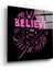 Always Believe In The Impossible-Pinkcam Duvar Tablosu 1