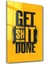 Get It Done Motivational Cam Duvar Tablosu 1