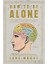 How To Be Alone: If You Want To, And Even If You Don't - Lane Moore 2