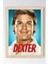 Dexter Çerçeveli Tablo - Dizi Afişi Poster Tablo 1