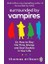 Surrounded By Vampires : Or How To Slay The Time Energy And Soul Suckers In Your Life 1