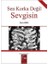 Sen Korku Değil Sevgisin 1